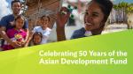 Celebrating 50 Years of the Asian Development Fund