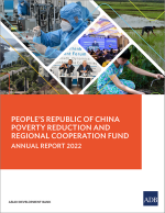 People's Republic of China Poverty Reduction and Regional Cooperation Fund: Annual Report 2022